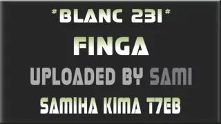 BlanC23i : Album Finga (Samiha Kima T7eb)