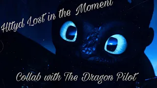 Httyd lost in the Moment {Collab with The Dragon Pilot}