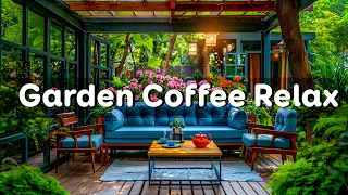 Garden Coffee Music🎧 Outdoor Coffee Shop Ambience and Bossa Nova Jazz Music for Good Mood Start Day.