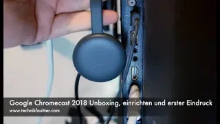 Google Chromecast 2018 Unboxing, einrichten und erster Eindruck