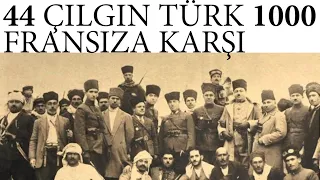 44 Çılgın Türk 1000 Fransıza Karşı