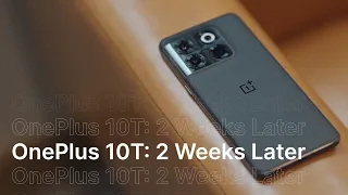 OnePlus 10T: 2 Weeks Later!