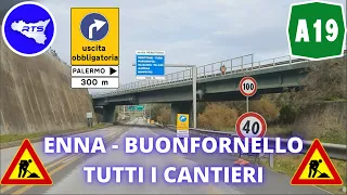 AUTOSTRADA A19 PALERMO-CATANIA | TUTTI I CANTIERI |ENNA-CALTANISSETTA-SCILLATO-BUONFORNELLO |Sicily