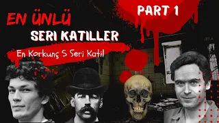 Dünya ve İnsanlık Tarihinin En Kötü 5 Seri Katili