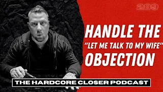 REVEALING How To Handle My Favorite Objection | 290