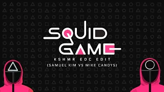 Samuel Kim vs Mike Candys - Squid Game (KSHMR EDC Edit)