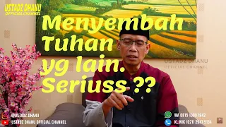 WORSHIP ANOTHER GOD. SERIOUS ?? - USTADZ DHANU ROOM