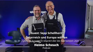 Superwahljahr: Heimo Scheuch & Sepp Schellhorn über die Zukunft Europas | wienerberger podcast #33