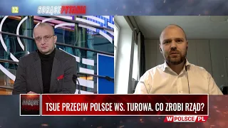 TSUE PRZECIW POLSCE WS. TUROWA. CO ZROBI RZĄD? Dr Mazur: To klimatyczna sędziokracja