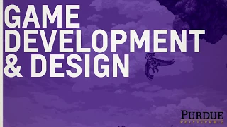 Purdue CGT Major: Game Development and Design