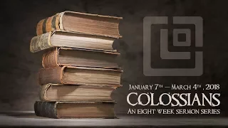 Week 6 - Colossians 3:1-17