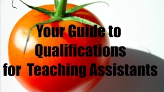 A guide to qualifications for teaching assistants.