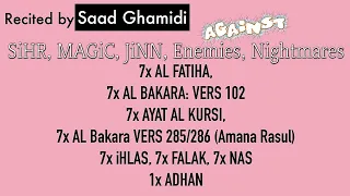 7x Fatiha, 7x Ayat Kursi, 7x Ihlas, Falak, Nas | SiHR, MAGiC, JiNN, Evil-Eye | by Saad Ghamidi