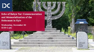 Echo of Babyn Yar: Commemoration and Memorialization of the Holocaust in Kyiv