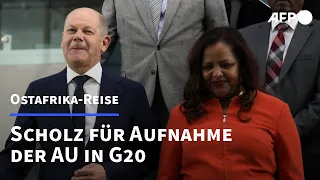 Scholz in Äthiopien: Appell für Aufnahme der Afrikanischen Union in G20 | AFP