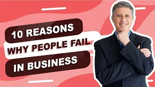 Top 10 Reasons why people fail in Business