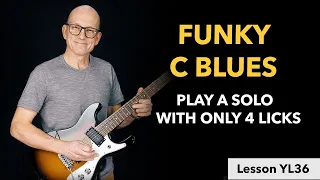 Funky blues in C ~ play a solo with only 4 licks ~ YL36