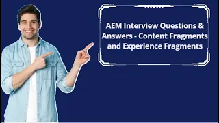 AEM Interview Questions & Answers - Content Fragments and Experience Fragments