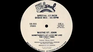 Wayne St. John ‎– Something's Up (Love Me Like The First Time) 12" Version ℗ 1977