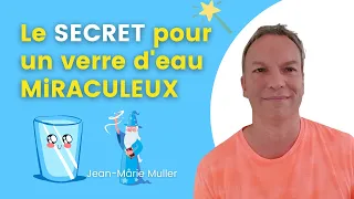 La technique du verre d'EAU MAGIQUE ...autrement !