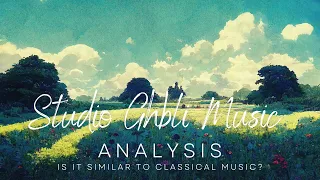 Analysis of Studio Ghibli Music - Is It Similar to Classical Music?