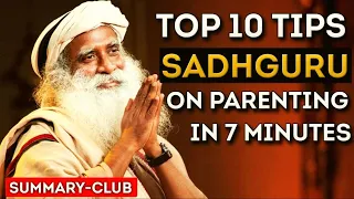 Sadhguru Top 10 Methods of Parenting Children From A to Z  Full View in 7 Minutes