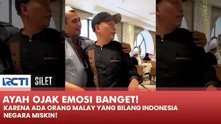VIRAL! Video Ayah Ojak Emosi Indonesia Dihina Negara Miskin Oleh Orang Malay! | SILET