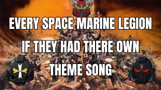 Every Space Marine Legion If They Had Their Own Theme song (Remastered)