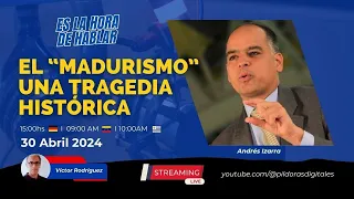 El "madurismo" una 💥TRAGEDIA Histórica💥 #EsLaHoraDeHablar con Andrés Izarra