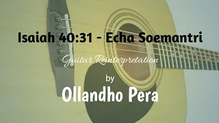 Isaiah 40:31 Echa Soemantri (Guitar Reinterpretation)