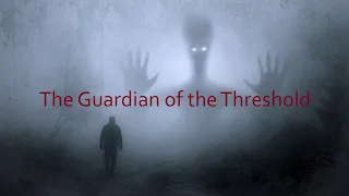 The Guardian of the Threshold: The Secret Path of Initiation