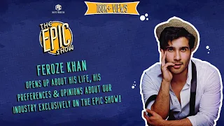 Feroze Khan(Star of Khuda Aur Muhabbat 3) | The Epic Show | Episode 25