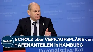 OLAF SCHOLZ: "Es geht lediglich um eine Beteiligung an einem Terminal des sehr großen Hafens"