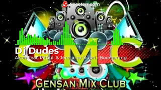 Akon Feat. Pitbull & Jermaine Dupri - Boomerang (Dj Dudes G.M.C Remix)