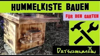 Hummelkasten bauen - Hummelkiste - Für den Garten - Datschenmän baut - Folge 7