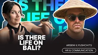 Arseni Ilyushchits: Is there life on Bali? // HR&Communication