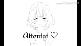 Attentat ~ nightcore ♡