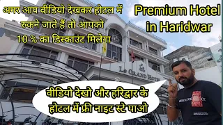 Hotel Le Grand Premium hotel in Haridwar #haridwar  #hotelinharidwar @travelingdeewane