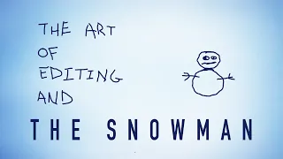 The Art of Editing and The Snowman | Folding Ideas