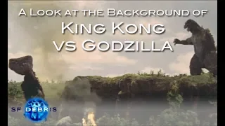 A Look at the Background of King Kong vs Godzilla