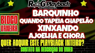 PlayBack - [BLOCO VANEIRA]Barquinho/Quando Tapeia o Chapelão/Xinxando/Ajoelha e Chora