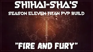 Shihai-sha's Season 11 PvP Titan Build: "Fire And Fury" (Destiny 2 Build Showcase)