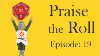 Episode 19 - Praise the Roll D&D - The Taming of Lautrec