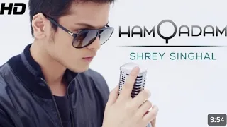 Lover boy Shrey Singhal "Hamqadam" Official Full HD Video | New Songs Hindi || Tuhin Yt