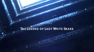 Official Preview -- The Legend of Lady White Snake starring Daphne Guinness