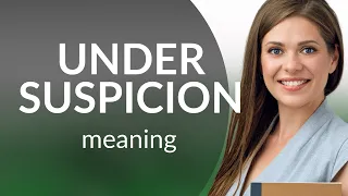 Understanding "Under Suspicion": A Guide to English Idioms