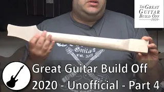 Great Guitar Build Off 2020 - Unofficial - Part 4