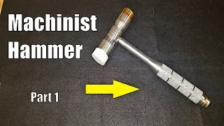 Making: Machinist Hammer - The Handle (Part 1/2)