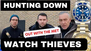 Hunting down Watch thieves with the Met Police