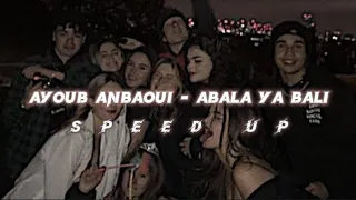 Ayoub Anbaoui - Abala Ya Bali (Speedup)